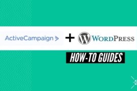 How to Integrate ActiveCampaign with WordPress and Add Forms to Grow Your List