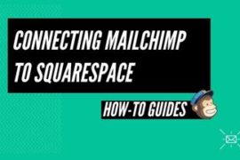 A Complete Guide on connecting Mailchimp to Squarespace Integration