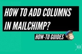 How to Add Columns in MailChimp?
