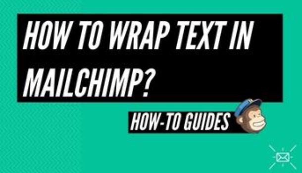 How to wrap text in MailChimp?