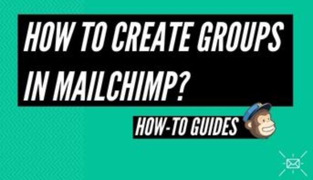 How to create groups in MailChimp?