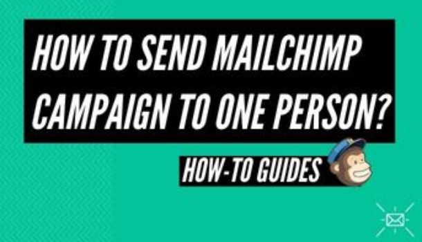 How to send a MailChimp campaign to one person?