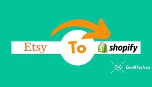 Etsy To Shopify – How To Migrate From One To The Other