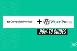 How to Integrate Campaign Monitor with WordPress and Add Forms to Grow Your List