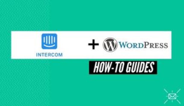 How to Integrate Intercom with WordPress and Add Forms to Grow Your List