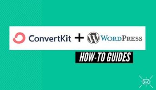 How to Integrate Convertkit with WordPress and Add Forms to Grow Your List