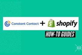 Constant Contact Shopify – How To Integrate The Email Marketing Platform With Your Shopify Store